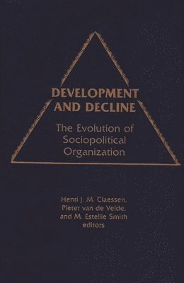 Henri Jm Classen, M Estellie Smith, Pieter Van De Velde, Henri J. M. Claessen - Development and Decline, Inbunden