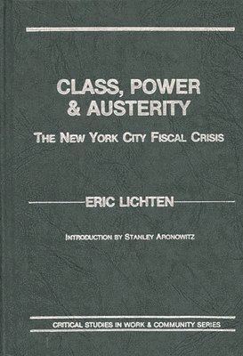 Eric Lichten - Class, Power and Austerity, Inbunden