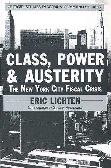 Eric Lichten - Class, Power and Austerity, Häftad