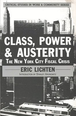 Eric Lichten - Class, Power and Austerity, Häftad