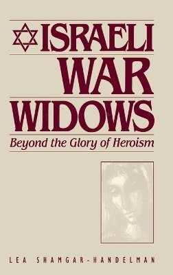 Lea Shamgar Handelman - Israeli War Widows, Inbunden