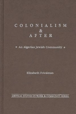 Elizabeth D. Friedman - Colonialism and After, Inbunden