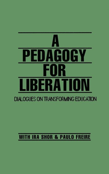 Ira Shor - Pedagogy for Liberation, Inbunden