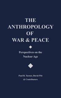 bokomslag The Anthropology of War and Peace