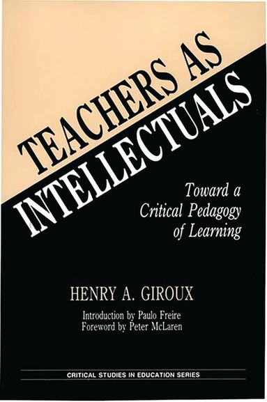 Henry A. Giroux - Teachers as Intellectuals, Inbunden