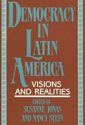 Susanne Jonas, Nancy Stein - Democracy in Latin America, Inbunden