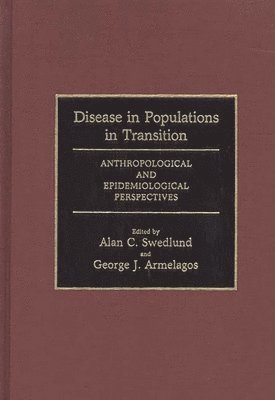 George J. Armelagos, Alan C. Swedlund, Alan C. Swedlund, George J. Armelagos - Disease in Populations in Transition, Inbunden