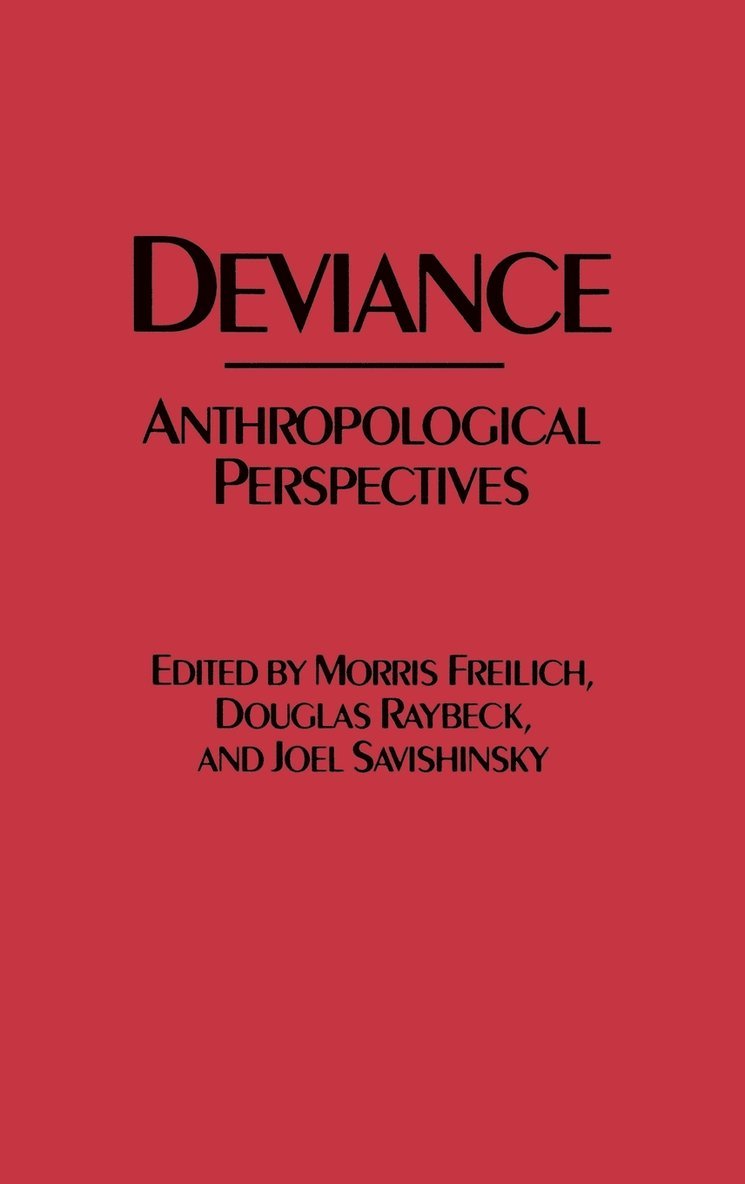 Morris Freilich, Douglas Raybeck, Joel Savishinsky - Deviance, Inbunden