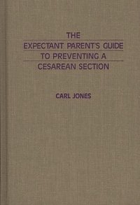 bokomslag The Expectant Parent's Guide to Preventing a Cesarean Section