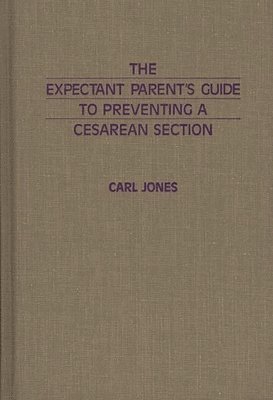 The Expectant Parent's Guide to Preventing a Cesarean Section 1