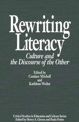 Candace Mitchell, Kathleen Weiler, Candace Mitchell, Kathleen Weiler - Rewriting Literacy, Inbunden