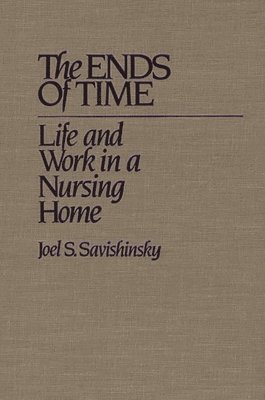Joel Savishinsky, Joel S. Savishinsky - Ends of Time, Häftad