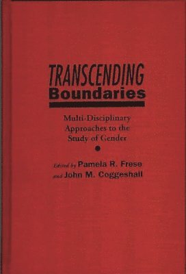 John M. Coggeshall, Pamela R. Frese, Pamela R. Frese, John M. Coggeshall - Transcending Boundaries, Inbunden