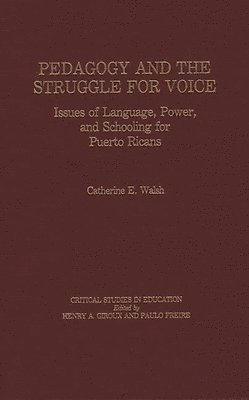 Catherine Walsh - Pedagogy and the Struggle for Voice, Inbunden