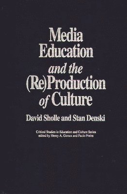 Media Education and the (Re)Production of Culture 1