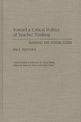 bokomslag Toward a Critical Politics of Teacher Thinking