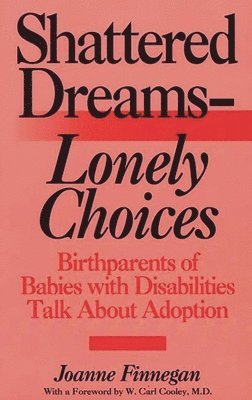 Joanne Finnegan - Shattered Dreams--Lonely Choices, Inbunden