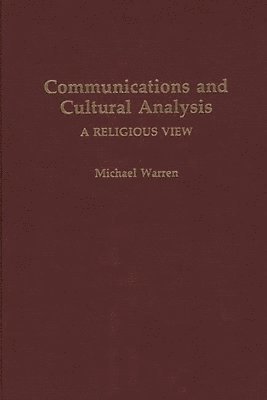 Michael Warren - Communications and Cultural Analysis, Inbunden