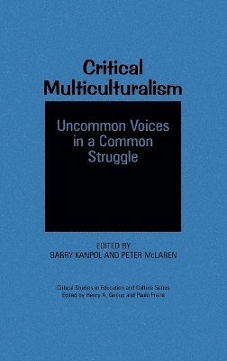 Barry Kanpol, Peter McLaren, Barry Kanpol, Peter McLaren, Peter Mclaren - Critical Multiculturalism, Inbunden