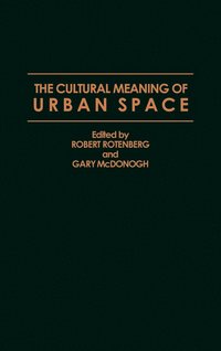bokomslag The Cultural Meaning of Urban Space