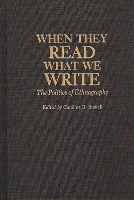 Caroline B. Brettell, Caroline B. Brettell - When They Read What We Write, Inbunden