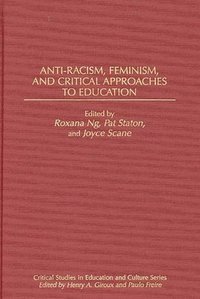 bokomslag Anti-Racism, Feminism, and Critical Approaches to Education