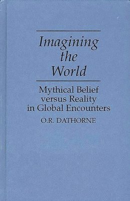 O. R. Dathorne, O. Dathorne - Imagining the World, Inbunden