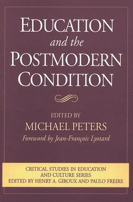 Michael Peters - Education and the Postmodern Condition, Inbunden