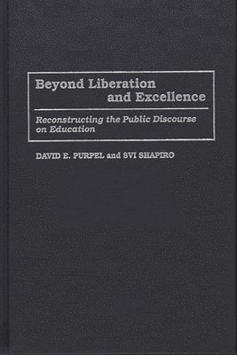 David Purpel, H. Svi Shapiro - Beyond Liberation and Excellence, Inbunden