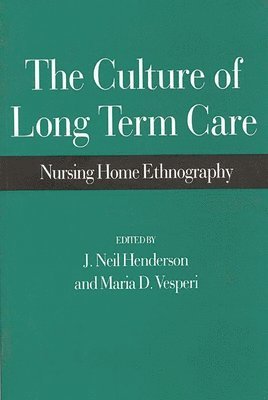 bokomslag The Culture of Long Term Care