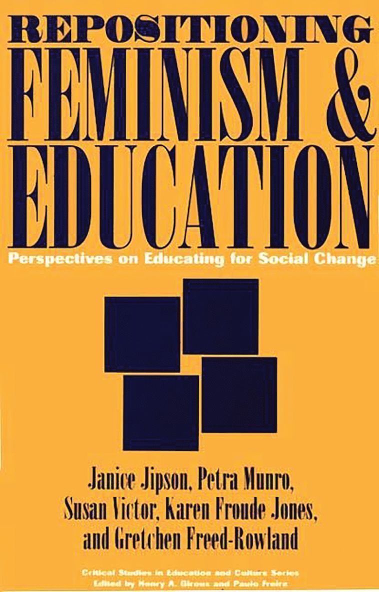 Janice Jipson, Karen Jones, Petra Munro, Gretchen Rowland, Susan Victor, Karen Froude Jones, Gretchen Freed-Rowland - Repositioning Feminism & Education, Häftad