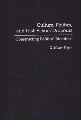 Culture, Politics, and Irish School Dropouts 1