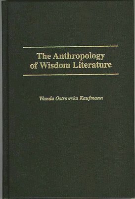 The Anthropology of Wisdom Literature 1