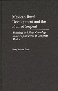 bokomslag Mexican Rural Development and the Plumed Serpent