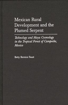 Mexican Rural Development and the Plumed Serpent 1