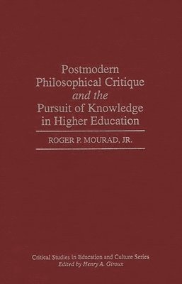 bokomslag Postmodern Philosophical Critique and the Pursuit of Knowledge in Higher Education