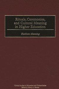 bokomslag Rituals, Ceremonies, and Cultural Meaning in Higher Education