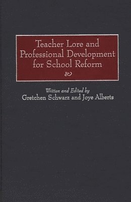 Teacher Lore and Professional Development for School Reform 1