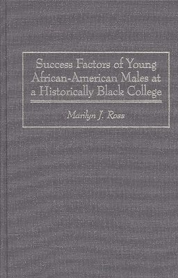 bokomslag Success Factors of Young African-American Males at a Historically Black College