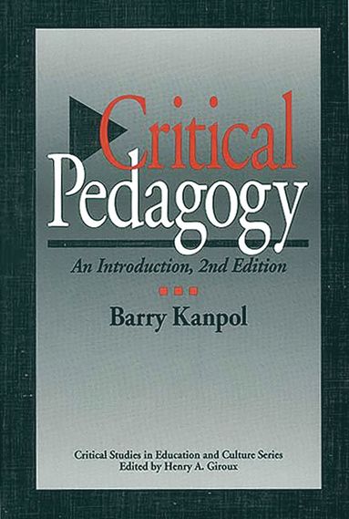 Barry Kanpol - Critical Pedagogy, Häftad