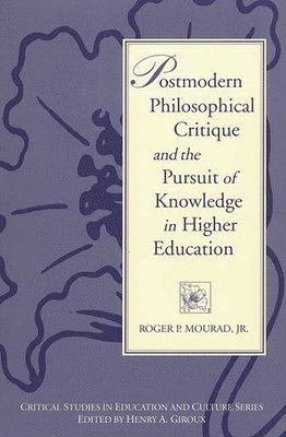 bokomslag Postmodern Philosophical Critique and the Pursuit of Knowledge in Higher Education