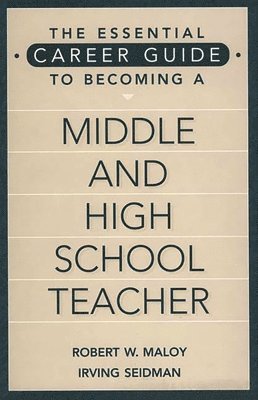The Essential Career Guide to Becoming a Middle and High School Teacher 1