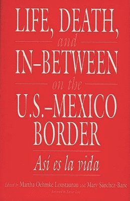 bokomslag Life, Death, and In-Between on the U.S.-Mexico Border