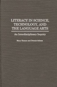 bokomslag Literacy in Science, Technology, and the Language Arts