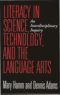 bokomslag Literacy in Science, Technology, and the Language Arts