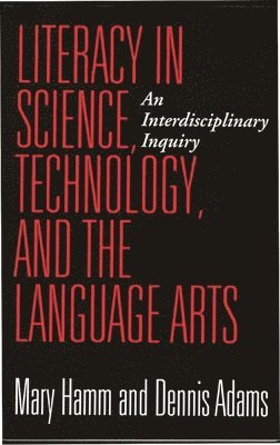 bokomslag Literacy in Science, Technology, and the Language Arts