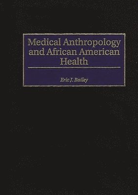 Medical Anthropology and African American Health 1