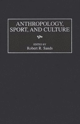 bokomslag Anthropology, Sport, and Culture