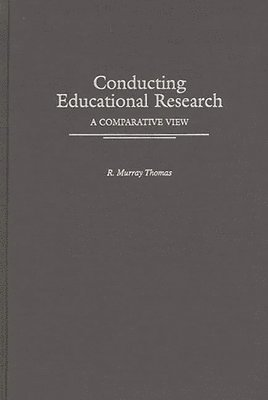 R. Murray Thomas - Conducting Educational Research, Inbunden