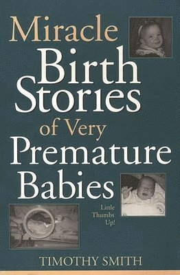 bokomslag Miracle Birth Stories of Very Premature Babies